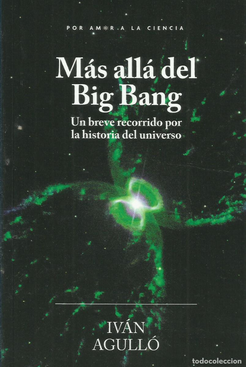 Libros: M&aacute;s all&aacute; del Big Bang / Ivan Agull&oacute;. - Foto 1