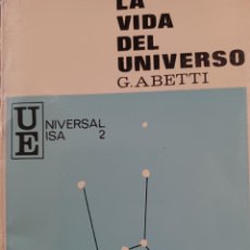 Libros: BARIBOOK 215 LA VIDA DEL UNIVERSO G.ABETTI UNIVERSAL IBEROAMERICANAS