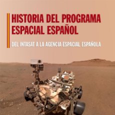 Libros: HISTORIA DEL PROGRAMA ESPACIAL ESPAÑOL - MANEL MONTES PALACIO