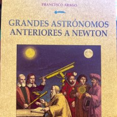 Libros: GRANDES ASTRONOMOS ANTERIORES A NEWTON. ARAGO, FRANCISCO. MAXTOR, 2021.