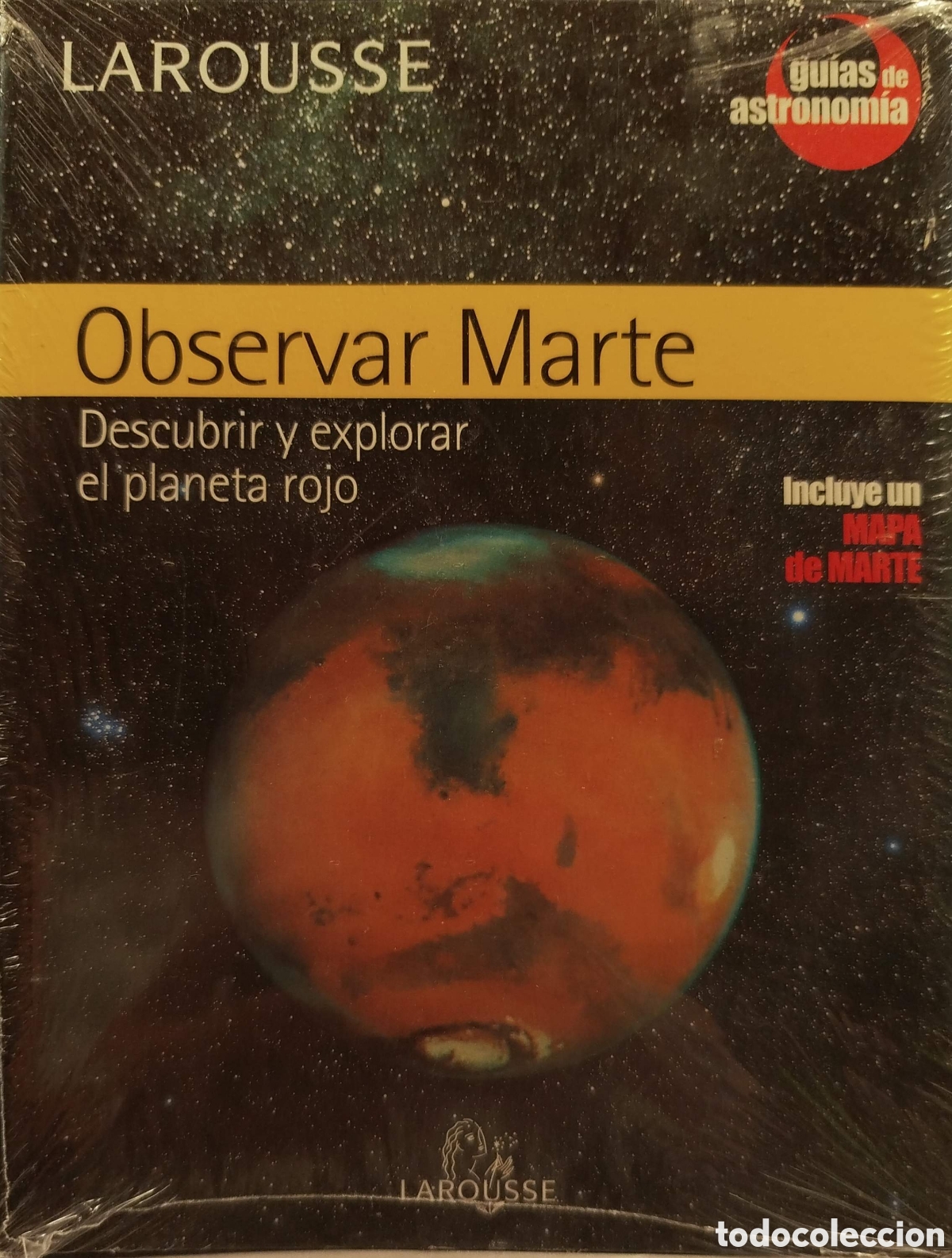 Libros: Observar Marte.Descubrir y explorar el planeta rojo. Larousse. 2005