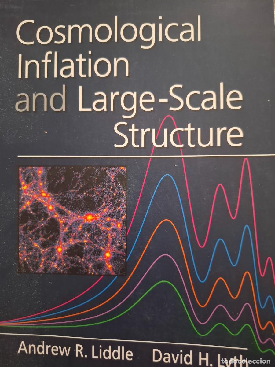 Libros: cosmological inflation and large scale structure Andrew R Liddle David H Lyth