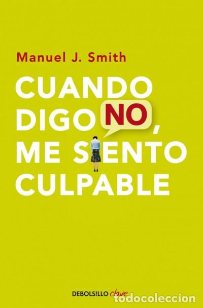 Libros: Cuando digo no, me siento culpable - SMITH,MANUEL J. - Foto 1