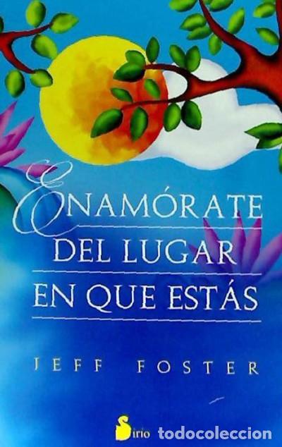 Libri: Enam&oacute;rate del lugar en que est&aacute;s - Foster, Jeff
