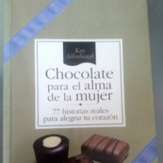 Libros: CHOCOLATE PARA EL ALMA DE LA MUJER. Lote 99220064