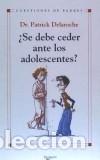 Libros: &iquest;Se debe ceder ante los adolescentes? - Delaroche, Patrick - Foto 1