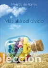 Libros: M&aacute;s all&aacute; del olvido - Torres Villagr&aacute;, Matilde de - Foto 2