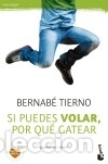 books: Si puedes volar, por qu&eacute; gatear - Tierno, Bernab&eacute;