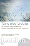 Libros: T&uacute; no eres tu dolor - Penman, Danny; Burch, Vidyamala - Foto 1