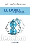 Livros: El doble, &iquest;C&oacute;mo funciona? - Garnier Malet, Jean-Pierre; Garnier Malet, Lucile