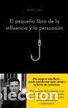 Livros: El peque&ntilde;o libro de la influencia y la persuasi&oacute;n - Luxor, Javier
