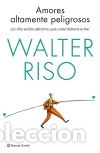 Libros: Amores altamente peligrosos - Walter Riso - Foto 1