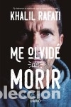 Libros: Me olvid&eacute; de morir - RAFATI, KHALIL - Foto 1