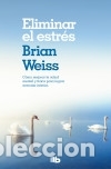 Libros: Eliminar el estr&eacute;s - Weiss, Brian - Foto 1