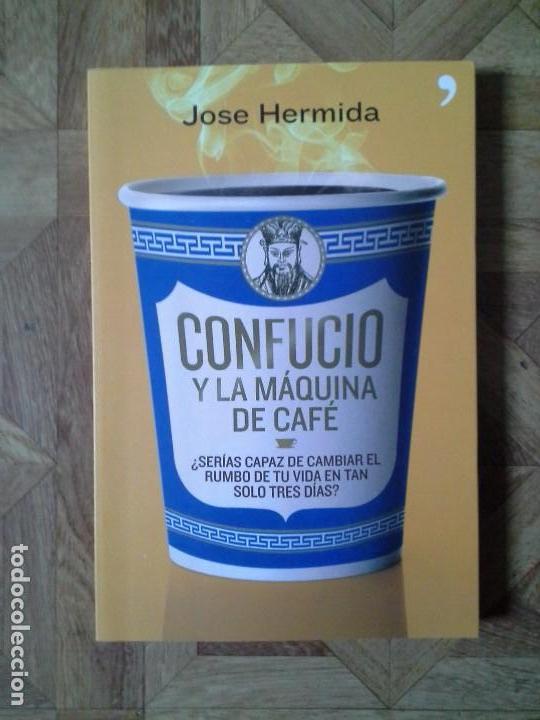 Libros: JOS&Eacute; HERMIDA - CONFUCIO Y LA M&Aacute;QUINA DE CAF&Eacute; - Foto 1