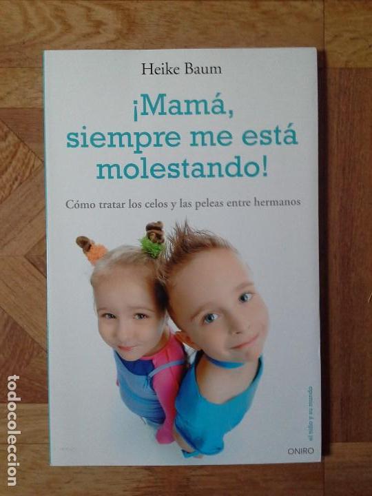 Libros: HEIKE BAUM - MAM&Aacute;, SIEMPRE ME EST&Aacute; MOLESTANDO - Foto 1