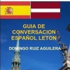 Libros: GUIA DE CONVERSACION ESPAÑOL LETON -----LIBRO ESPECIAL PARA VIAJEROS -LEER DETALLES. Lote 147374598