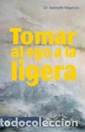 Libros: Tomar al ego a la ligera - Wapnick, Kenneth Dr. - Foto 1