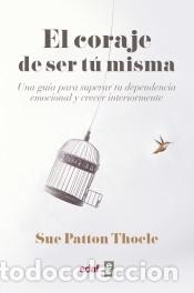 Libros: El coraje de ser tu misma - Patton Thoele, Sue - Foto 1