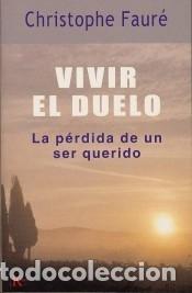 Libros: Vivir el duelo: la p&eacute;rdida de un ser querido - Faur&eacute;, Christophe - Foto 1