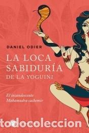 Libros: La loca sabidur&iacute;a de la yoguini - Odier, Daniel - Foto 1