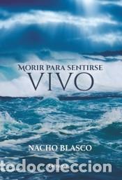 books: Morir para sentirse vivo - Blasco Ahis, Nacho