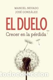 Libri: El duelo. Crecer en la p&eacute;rdida - Gonz&aacute;lez Fern&aacute;ndez, Jos&eacute;; Nevado Rey, Manuel