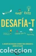 Livros: desaf&iacute;a-t: El desaf&iacute;o que necesitas para transformar tu sue&ntilde;o en realidad - Garc&iacute;a Montilla, Jesica