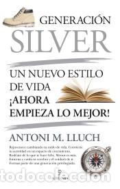 Libros: Generaci&oacute;n Silver - LLUCH P&Eacute;REZ, ANTONIO - Foto 1
