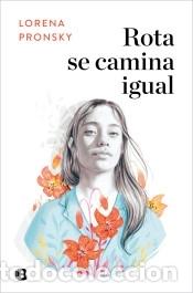 Libros: Rota se camina igual - Pronsky, Lorena - Foto 1
