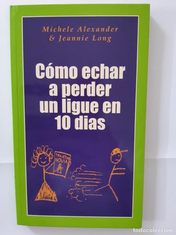 Libros: COMO ECHAR A PERDER UN LIGUE MICHELE ALEXANDER - Foto 1