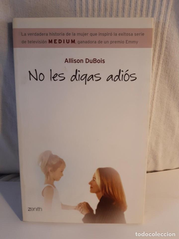 Libros: NO LES DIGAS ADIOS ALLISON DUBOIS - Foto 1