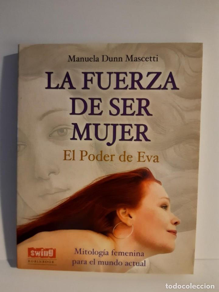 Libros: LA FUERZA DE SER MUJER EL PODER DE EVA MANUELA DUNN MASCETTI - Foto 1