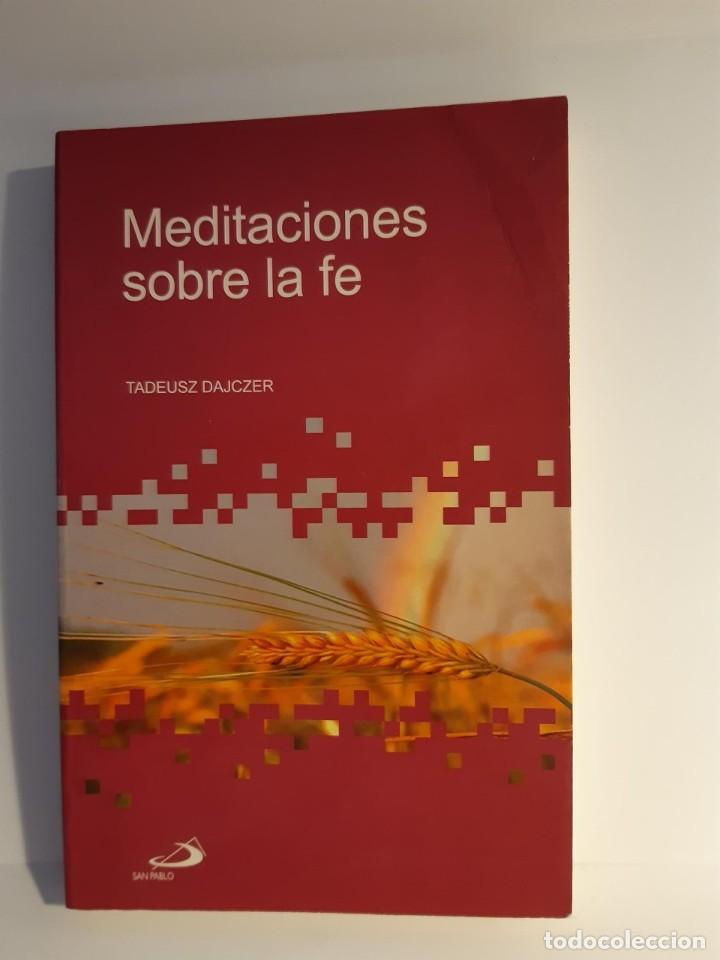 Libros: MEDITACIONES SOBRE LA FE TADEUSZ DAJCZER - Foto 1