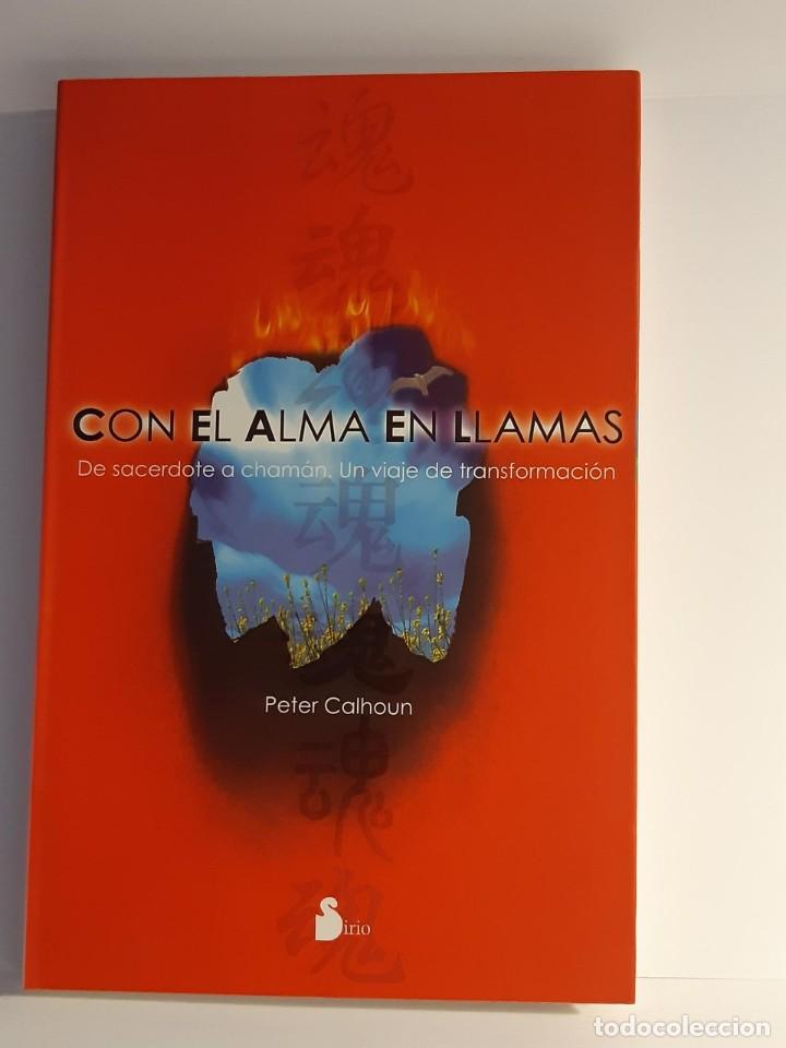 Libros: CON EL ALMA EN LLAMAS PETER CALHOUN - Foto 1