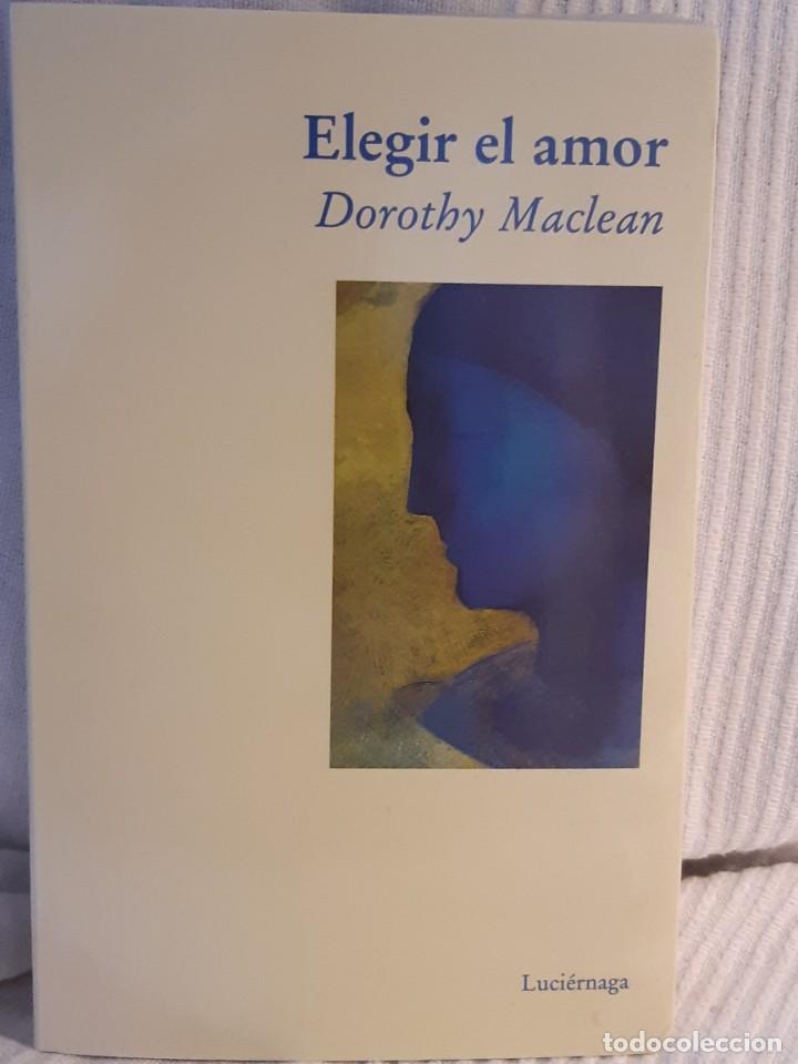 Libros: ELEGIR EL AMOR DOROTHY MACLEAN - Foto 1