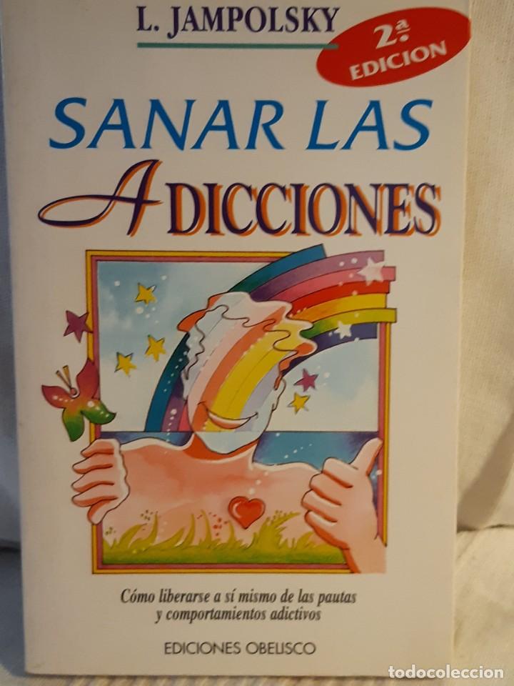 Libros: SANAR LAS ADICCIONES L JAMPOLSKY - Foto 1