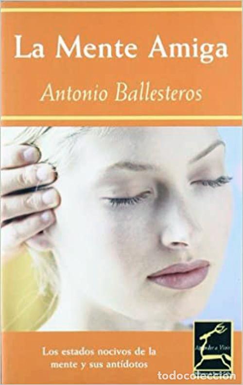 Libros: LA MENTE AMIGA. ANTONIO BALLESTEROS - Foto 1