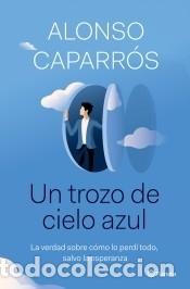 Libros: Un trozo de cielo azul - Caparr&oacute;s, Alonso - Foto 1