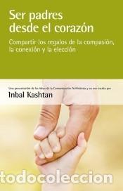 Libros: Ser padres desde el coraz&oacute;n - Inbal Kashtan - Foto 2