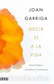 Libros: Decir s&iacute; a la vida - Garriga, Joan - Foto 1
