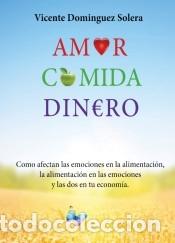 Libros: Amor, comida, dinero - Vicente Dominguez Solera - Foto 1
