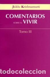 Libros: COMENTARIOS DEL VIVIR. III - KRISHNAMURTI, JIDDU - Foto 1