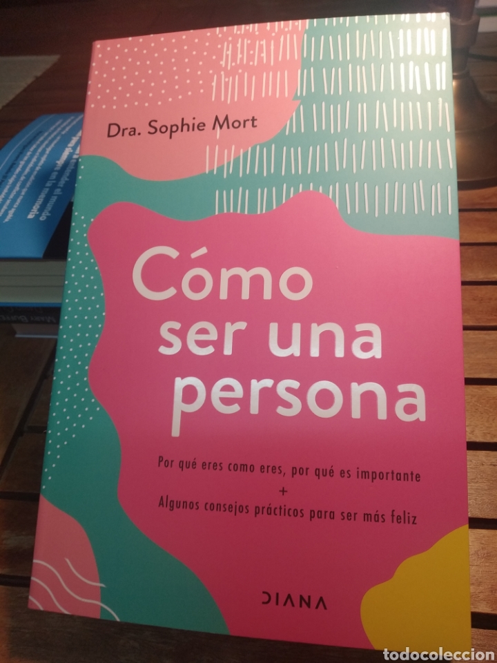 Libros: Como ser una persona Diana Sophie Mort. Primera edición 2021 - Foto 1 - 303197573