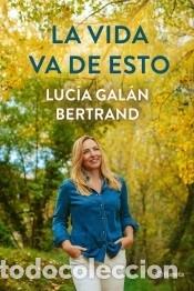 Livros: La vida va de esto - Gal&aacute;n Bertrand, Luc&iacute;a
