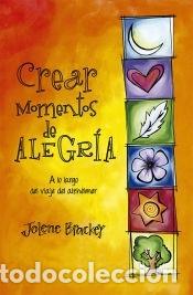 Libros: Crear momentos de alegr&iacute;a - Brackey, Jolene - Foto 1