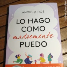 Libros: LO HAGO COMO MADREMENTE PUEDO ANDREA ROS 2022. Lote 321272853