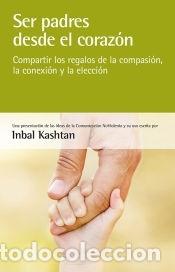 Libros: Ser padres desde el coraz&oacute;n - Inbal Kashtan - Foto 1