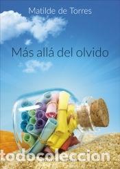 Libros: M&aacute;s all&aacute; del olvido - Torres Villagr&aacute;, Matilde de - Foto 1