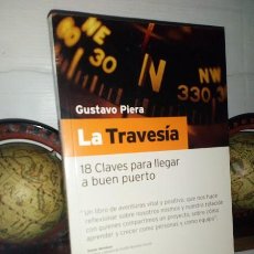 Libros: LA TRAVESÍA 18 CLAVES PARA LLEGAR A BUEN PUERTO - GUSTAVO PIERA - ALIENTA EDITORIAL 2006. Lote 325435333
